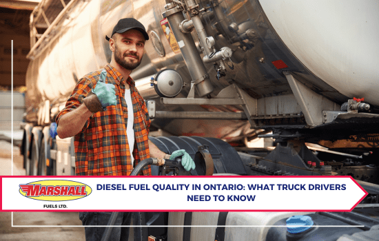 Marshall Fuels blog, Diesel Fuel Quality in Ontario: What Truck Drivers Need to Know