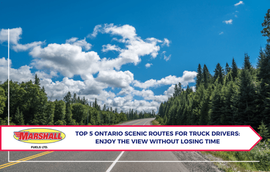 Marshall Fuels blog, Top 5 Ontario Scenic Routes for Truck Drivers: Enjoy the View Without Losing Time