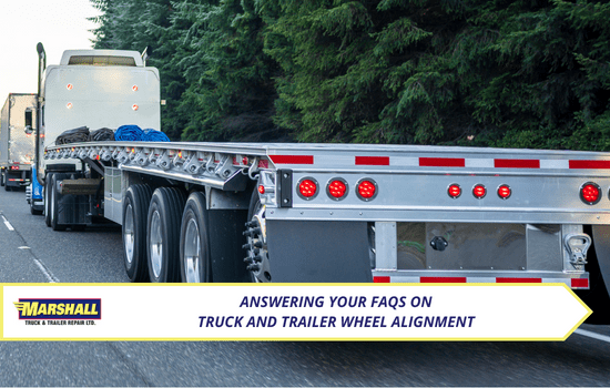 Marshall Truck blog, Answering Your FAQs on Truck and Trailer Wheel Alignment