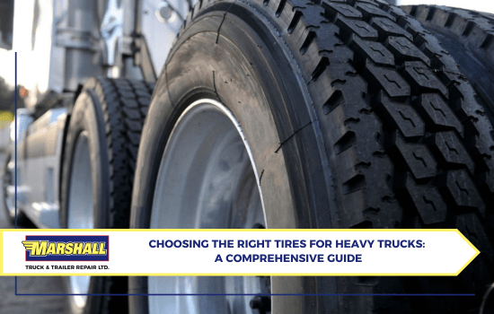 Marshall Truck blog, Choosing the Right Tires for Heavy Trucks: A Comprehensive Guide