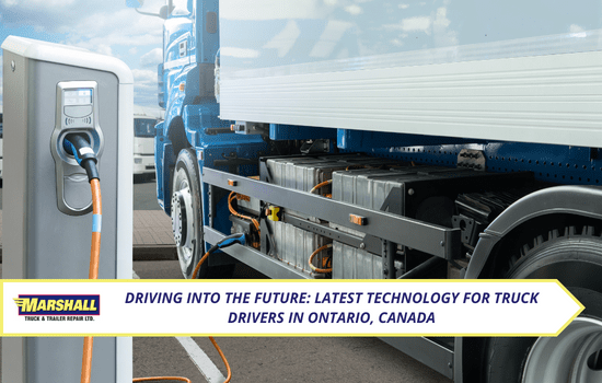 Marshall Truck blog, Driving into the Future: Latest Technology for Truck Drivers in Ontario, Canada