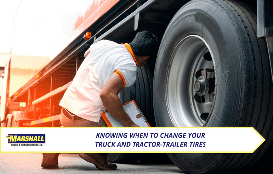Marshall Truck blog, Knowing When to Change Your Truck and Tractor-Trailer Tires