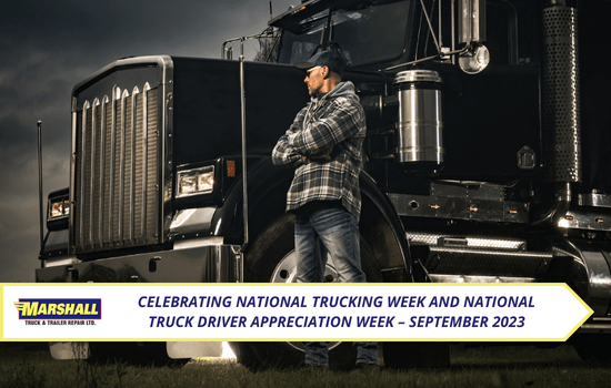 Marshall Truck blog, National Trucking Week and National Truck Driver Appreciation Week – September 2023