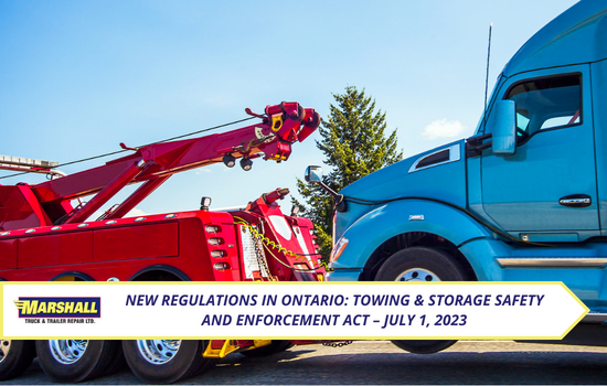 Marshall Truck blog, New Regulations in Ontario: Towing & Storage Safety and Enforcement Act – July 1, 2023