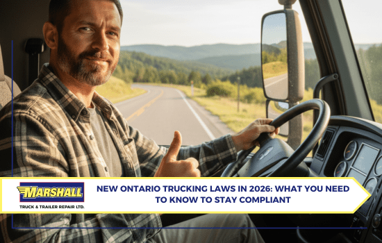 Marshall Truck & Trailer Repair blog, "New Ontario Trucking Laws in 2026: What You Need to Know to Stay Compliant"