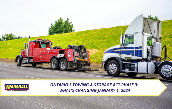 Marshall Truck blog, Ontario's Towing & Storage Act Phase 3: What's Changing January 1, 2024